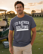I'D RATHER BE GOLFING