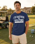 I'D RATHER BE GOLFING